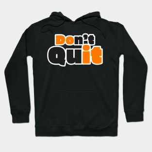 Don't Quit Text Word Design Hoodie